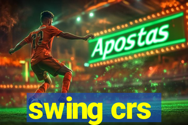 swing crs